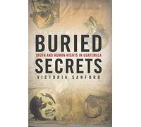 Victoria Sanford – Buried Secrets: Truth and Human Rights in Guatemala