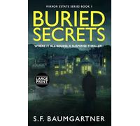 Buried Secrets - Where It All Begins: A Suspense Thriller (Large Print)
