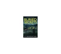 Buried Secrets - Where It All Begins: A Suspense Thriller (Large Print) Paperback Book By S.F. Baumgartner