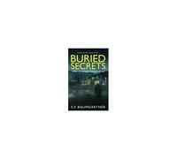 Buried Secrets - Where It All Begins: A Suspense Thriller Paperback Book By S.F. Baumgartner