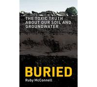 Buried The Toxic Truth About Our Soil and Groundwater - Ruby McConnell - The MIT Press - ebook (ePub) - Livre