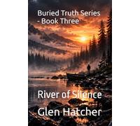Buried Truth Series - Book Three: River of Silence