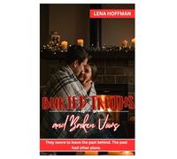BURIED TRUTHS AND BROKEN VOWS: They swore to leave the past behind. The past had other plans.