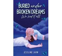 Buried under broken dreams: We had it all