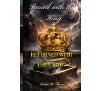 Buried With The King, Returned With The Crown: The living going on with the work of being alive for the Throne