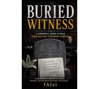 Buried Witness: A Powerful Judge Is Dead. Then His Final Testimony Arrives.