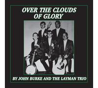 Burke, John & the Layman Trio - Over the Clouds of Glory