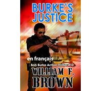 Burke's Justice, en français: La Justice de Burke, Bob Burke Thriller d’Action,