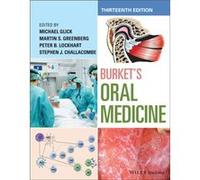 Burkets Oral Medicine Edited by Michael Glick , Edited by Martin S Greenberg , Edited by Peter B Lockhart , Edited by Stephen J Challacombe (Auteur)