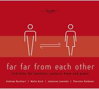 Burkhart - Far Far from Each Other-Liedtrios Für Bariton