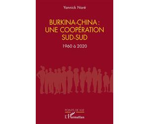 Burkina-China : une coopération sud-sud 1960 à 2020 - Yannick Nare - L'harmattan - broché - Etude