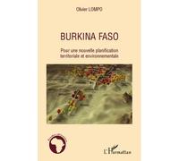 Burkina Faso Pour une nouvelle planification territoriale et environnementale - Olivier Lompo - L'harmattan - broché - Etude