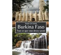 Burkina Faso: Tout ce que vous devez savoir