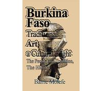 Burkina Faso Traditional Art, a Cultural might: The People and Tradition, The History