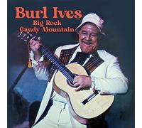 Burl Ives - Big Rock Candy Mountain [Compact Discs]