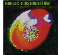 Burlacticus Undertow - Burlacticus Undertow (UK Import)