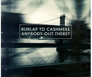 Burlap to Cashmere - Anybody Out There