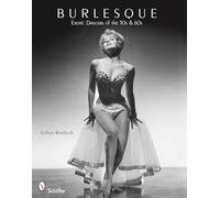 Burlesque: Exotic Dancers of the 50s and 60s