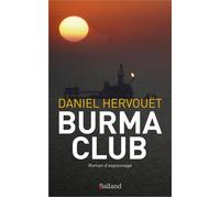 Burma club - Daniel Hervouët - Balland - broché - Roman