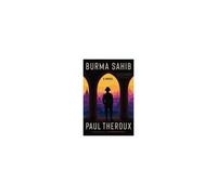 Burma Sahib - Paul Theroux - HarperCollins - Livre en Anglais - Hardback Paul TherouxPaul Theroux (Auteur)