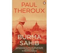 Burma Sahib: A fascinating, historical novel imagining George Orwell's years spent in Burma - from an award-winning writer