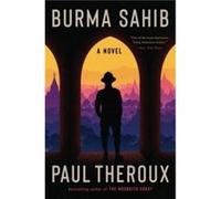 Burma Sahib - Paul Theroux - HarperCollins - Livre en Anglais - Hardback Paul TherouxPaul Theroux (Auteur)