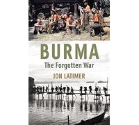 Burma: The Forgotten War