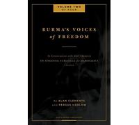 Burma's Voices Of Freedom In Conversation With Alan Clements, Volume 2 Of 4