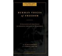 Burma's Voices Of Freedom In Conversation With Alan Clements, Volume 2 Of 4