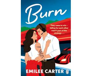 Burn: A sizzling motorsports romance for fans of Lauren Asher and Simone Soltani