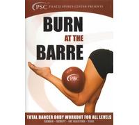 Burn at The Barre: Total Dancer Body Workout for All Levels