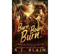 Burn, Baby, Burn: A Magical Romantic Comedy (with a body count)