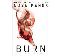 Burn: Book Three of the Breathless Trilogy by Maya Banks [Paperback] NEUF
