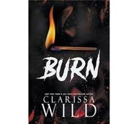 Burn - Clarissa Wild - Draft2Digital - Livre en Anglais - Paperback Clarissa WildClarissa Wild (Auteur)
