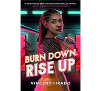 Burn Down Rise Up by Vincent Tirado Vincent Tirado (Auteur)