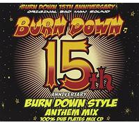 BURN DOWN STYLE -15TH ANNIVERSARY ANTHEM MIX-