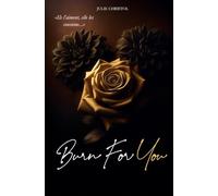 Burn For You: (FIN)