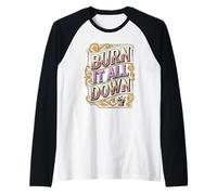 Burn It All Down Addict Citation Morning Coffee Lover Humour Manche Raglan