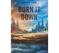 BURN IT DOWN: Le bouclier enflammé