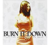 Burn It Down - Let Bury The Dead