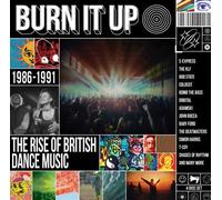 Burn It Up : The Rise Of British Dance Music 1986-1991 Coffret CD