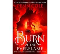 Burn of the Everflame: The epic final book in the Kindred's Curse Saga!