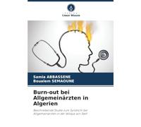 Burn-out bei Allgemeinärzten in Algerien: Beschreibende Studie zum Syndrom bei Allgemeinärzten in der Wilaya von Setif