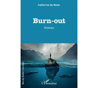 Burn-out - Catherine de Noter - L'harmattan - broché - Roman