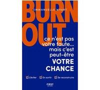Burn-out : ce n'est pas votre faute mais c'est peut-être votre chance - Comment l'éviter ? Comment s Emmanuelle Wyart (Auteur)