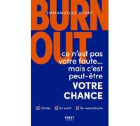 First – Burn-out : ce n'est pas votre faute — Comment l'éviter, s'en sortir, se reconstruire