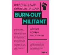 Burn-out militant Hélène Balazard (Auteur), Simon Cottin-Marx (Auteur)