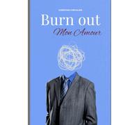 Burn-out, mon amour: Des premiers signaux à la renaissance