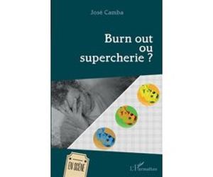 Burn out ou supercherie ? José Camba (Auteur)