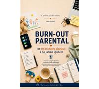 Burn-out parental: Les 10 premiers signaux à ne jamais ignorer